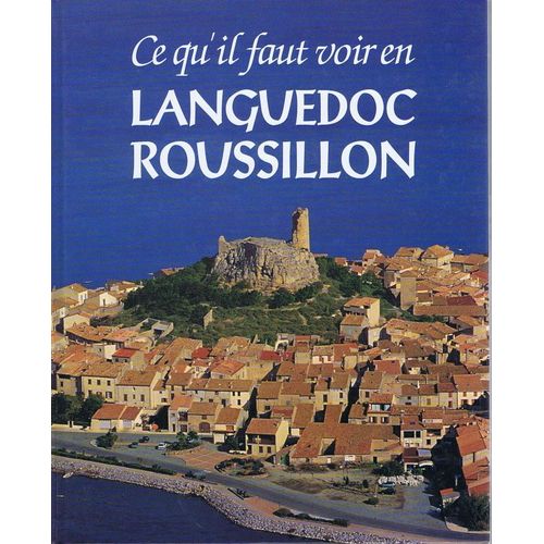 Ce Qu'il Faut Voir En Languedoc-Roussillon