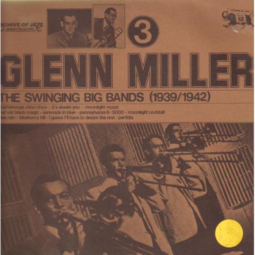 The Swinging Big Bands - Glenn Miller Vol. 3