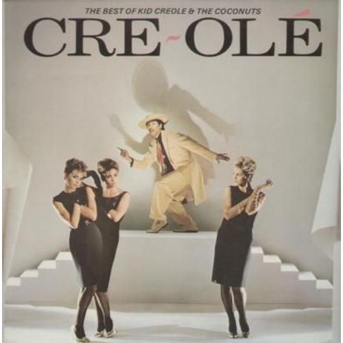 Cre Olé - The Best Of Kid Creole And The Coconuts