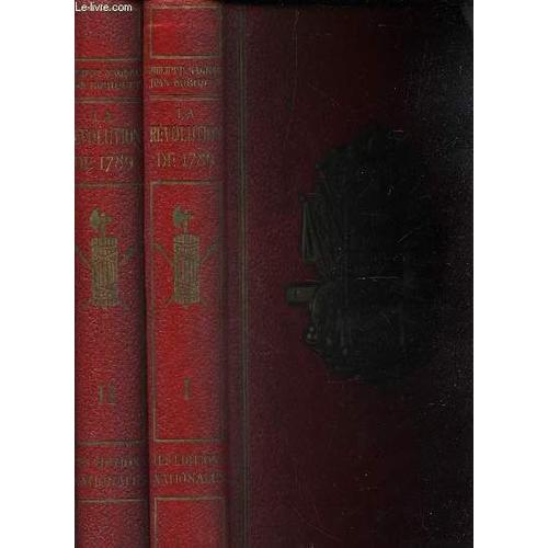 La Revolution De 1789 - En 2 Volumes - Tome I + Tome Ii (Abimé).