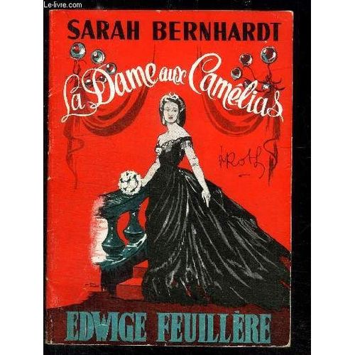 Programme De Theatre: Sarah Bernhardt- A L Occasion Du Centenaire De Sa Creation 1852-1952- 50 Representations Exceptionnelles De La Dame Aux Camelias- D Alexandre Dumas-  Avec En ...