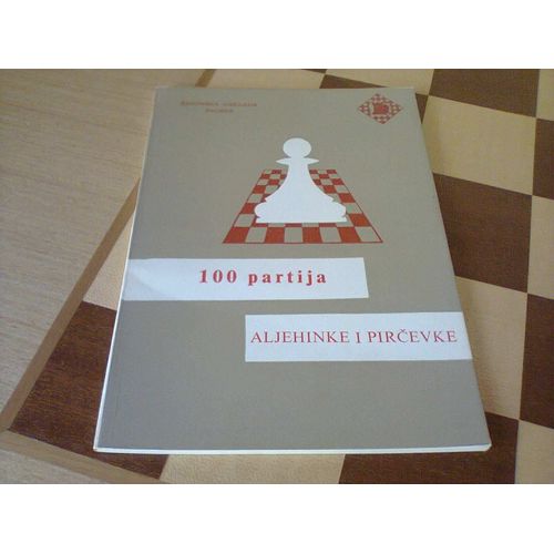 Echecs : 100 Partija Aljehinke 1 Pircevke