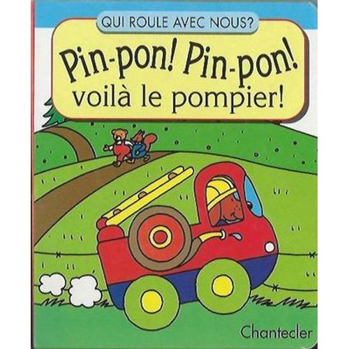 Pin-Pon! Pin-Pon! Voilà Le Pompier !