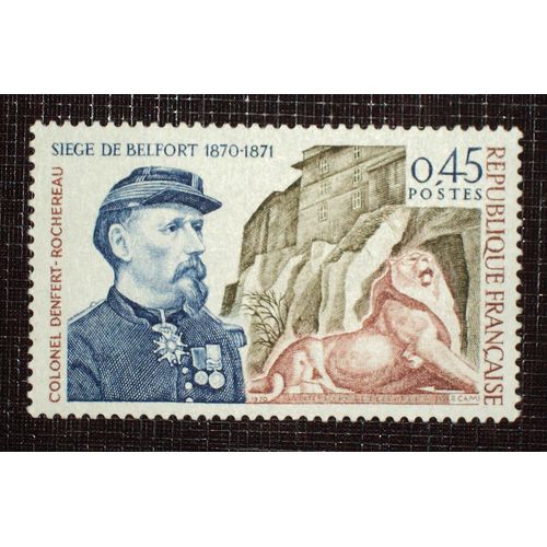 France N° 1660 Neuf Sans Charnière De 1970 - 45c « 100ieme Anniversaire Du Siège De Belfort : Colonel Denfer-Rochereau »