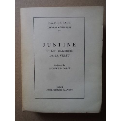 Justine Ou Les Malheurs De La Vertu - Dialogue Entre Un Prêtre Et Un Moribond - Eugénie De Franval - Idée Sur Les Romans - L Auteur Des Crimes De L Amour À Villeterque Folliculaire - Suivi ...