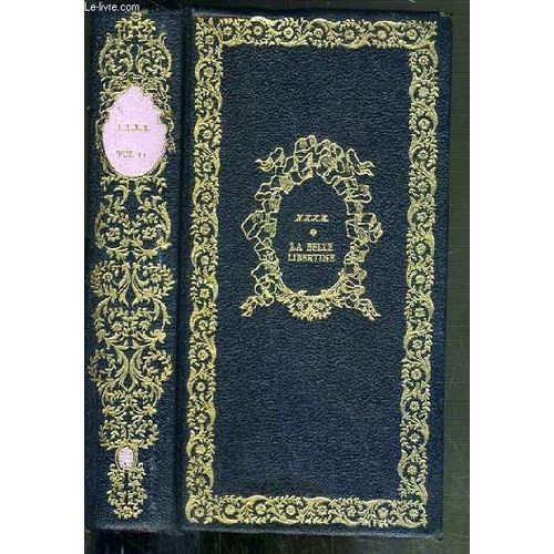 La Belle Libertine - / Collection Les Petits Maitres Galants Vol 11