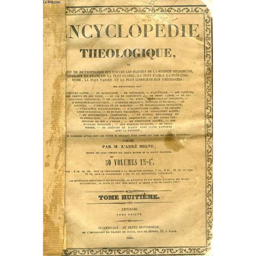 Origines Et Raison De La Liturgie Catholique, En Forme De Dictionnaire, Suivies De La Liturgie Armenienne (Encyclopedie Theologique, Tome Viii)
