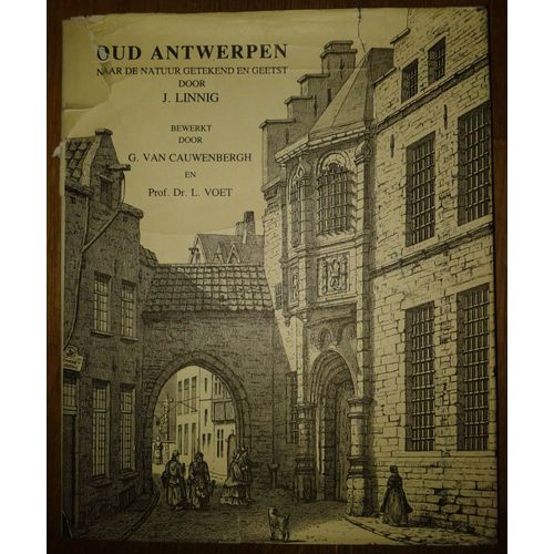 Oud Antwerpen - Naar De Natuur Getekend En Geetst Door J. Linnig - Édition Quadrilingue Français Flamand Anglais Allemand