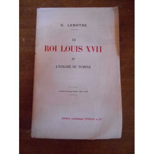 Le Roi Louis Xvii Et L¿Énigme Du Temple