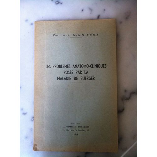 Les Problemes Anatomo-Cliniques Poses Par La Maladie De Buerger