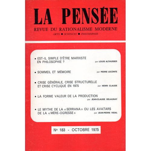 La Pensée. N° 183, Septembre-Octobre 1975. Contient Entre Autres : Est-Il Simple D'être Marxiste En Philosophie ?, Par Louis Althusser. Sommeil Et Mémoire. Approche Psychophysiologique, Par...