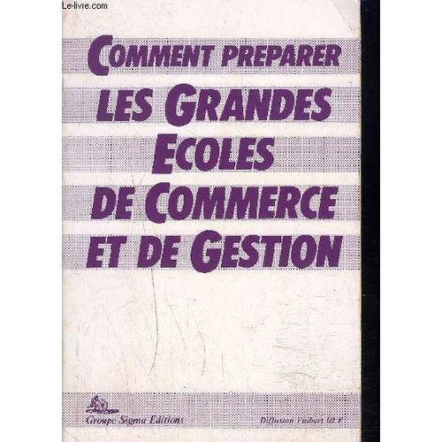 Comment Preparer Les Grandes Ecoles De Commerce Et De Gestion