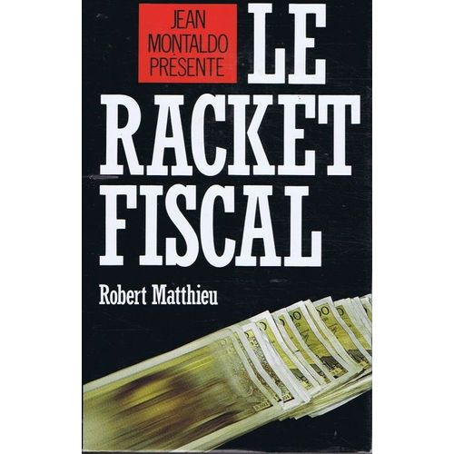 Le Racket Fiscal