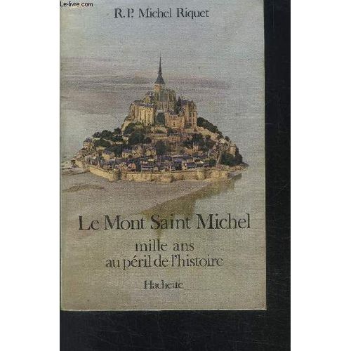 Le Mont Saint Michel Mille Ans Au Peril De L Histoire