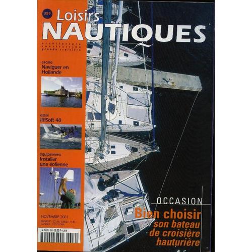 Loisirs Nautiques 359 Loisirs Nautiques-N°359 11/2001 Naviguer En Hollande Essai Irisoft 40 Installe