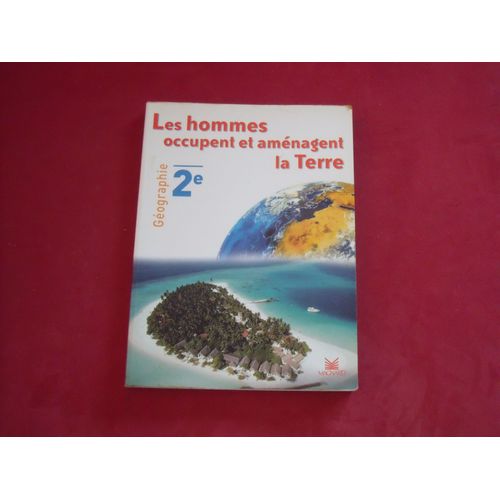 Les Hommes Occupent Et Aménagent La Terre