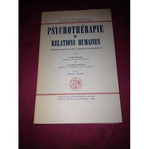 Psychothérapie & Relations Humaines, Théorie& Pratique De La Thérapie Non-Directive Volume I Exposé Général