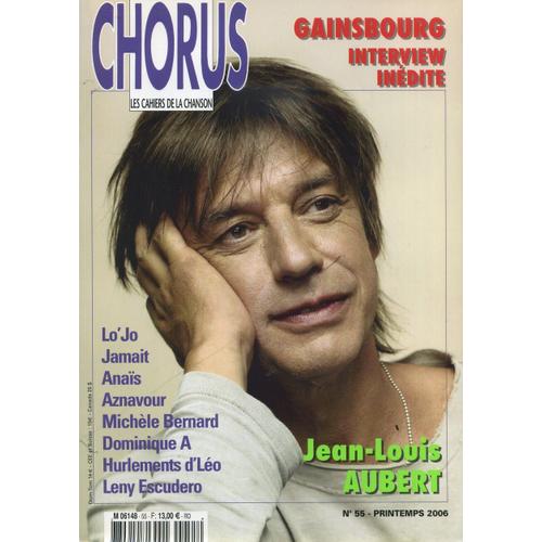 Chorus N° 55 Du 01/04/2006 - Cahiers De La Chanson Gainsbourg - Jean-Louis Aubert - Lo'jo - Jamait - Aznavour - Anais - M. Bernard - Dominique A - Hurlements D'leo - Leny Escudero.