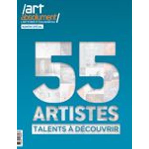 Art Absolument - 55 Artistes Talents À Découvrir - Hors Série 