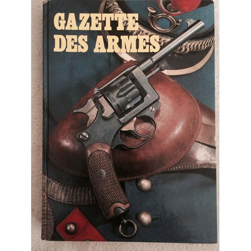 Gazette Des Armes Hors-Série  N° 109 - 113 : Gazette Des Armes Du 109 Au 113