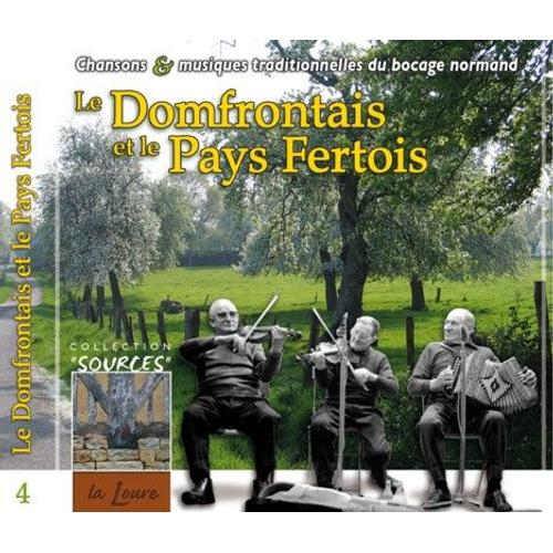 Le Domfrontais Et Le Pays Fertois - Chansons Et Musiques Traditionnelles Du Bocage Normand