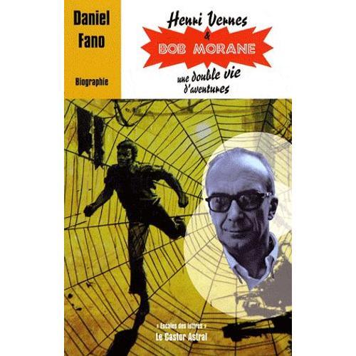Henri Vernes & Bob Morane, Une Double Vie D'aventures