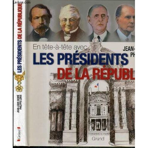 En Tete-A-Tete Avec Les Presidents De La Republique