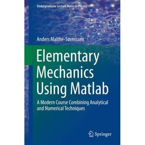 Elementary Mechanics Using Matlab