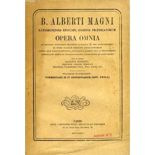 B. Alberti Magni Ratisbonensis Episcopi, Ordinis Praedicatorum, Opera Omnia, Volumen Xxx, Commentarii In Iv Sententiarum (Dist. Xxiii-L)