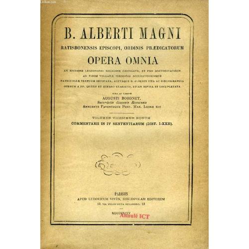 B. Alberti Magni Ratisbonensis Episcopi, Ordinis Praedicatorum, Opera Omnia, Volumen Xxix, Commentarii In Iv Sententiarum (Dist. I-Xxii)