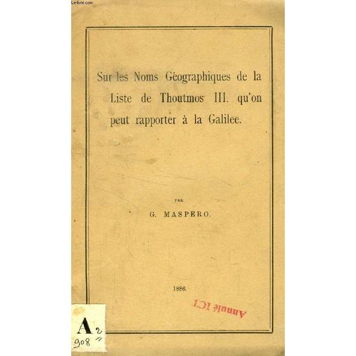 Sur Les Noms Geographiques De La Liste De Thoutmos Iii (Thoutmôsis) Qu'on Peut Rapporter A La Galilee