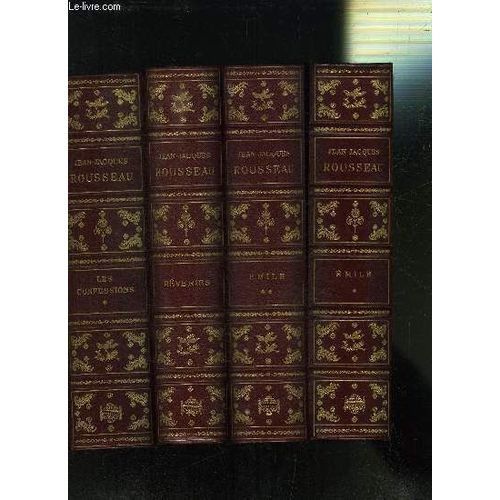 Emile Ou De L Education- 2 Tomes En 2 Volumes // Les Reveries Du Promeneur Solitaire- Lettres- Le Devin Du Village- En 1 Tome // Les Confessions- Tome I (Collection Tresors De L Humanite)