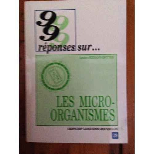 99 Réponses Sur Les Micro-Organismes