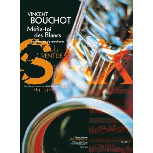Méfie - Toi Des Blancs De Vincent Bouchot Pour 4 Saxophones