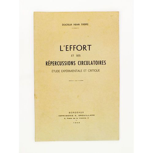 L'effort Et Ses Répercussions Circulatoires - Étude Expérimentale Et Critique [ Exemplaire Dédicacé Par L'auteur ]