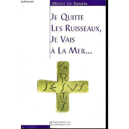 Je Quitte Les Ruisseaux Je Vais A La Mer.