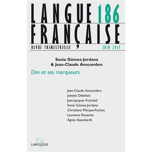 Langue Française N° 186, Juin 2015 - Dire Et Ses Marqueurs