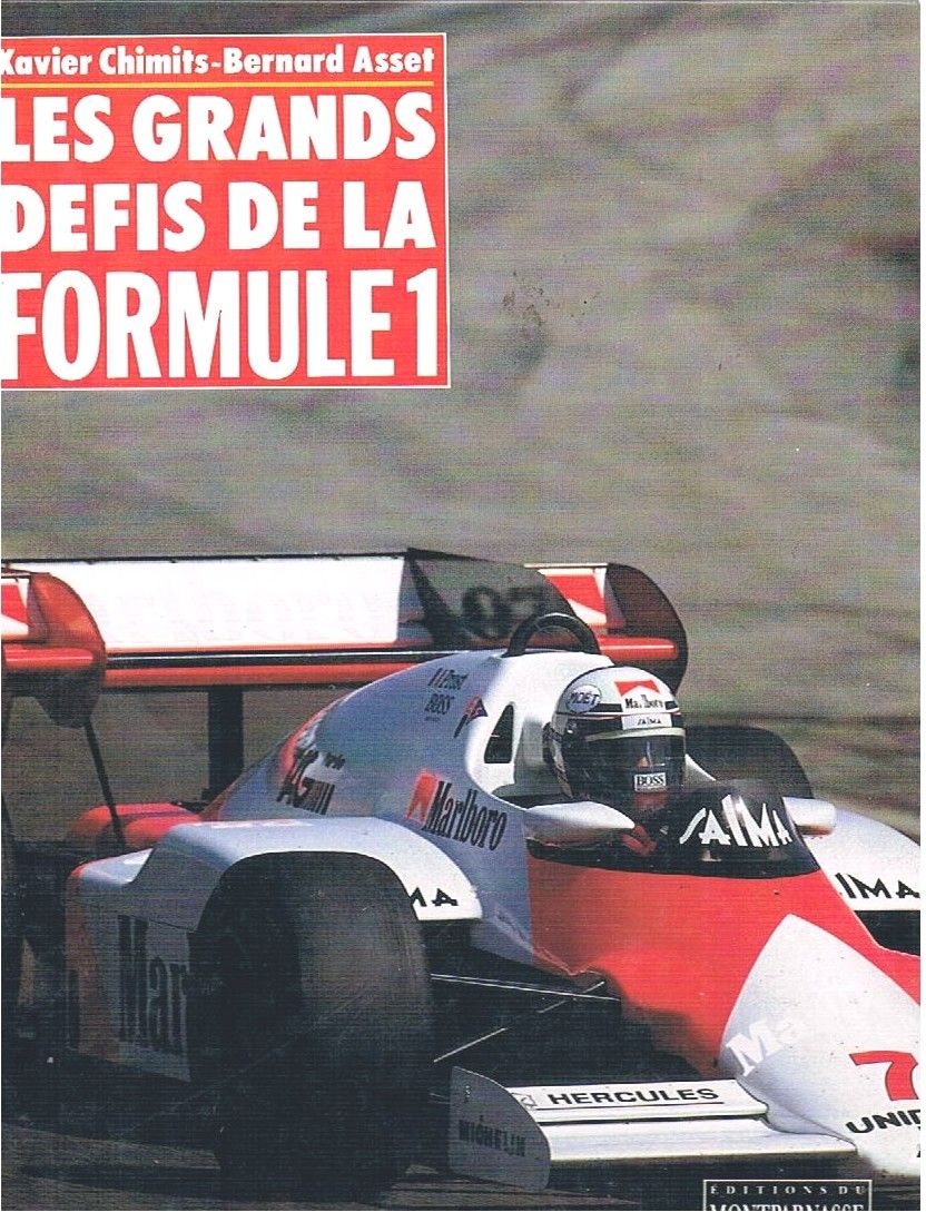 Les Grands Defis De La Formule 1, Textes De Xavier Chimits Et Photographies De Bernard Asset