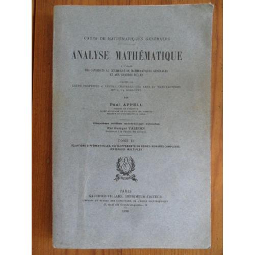 Analyse Mathématique - Tome 2 - Equations Différentielles, Développements En Séries, Nombres Complexes, Intégrales Multiples (5ème Édition De 1938 Entièrment Refondue Par Georges Valiron)