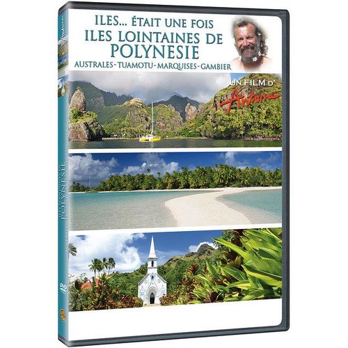 Antoine - Iles... Était Une Fois - Îles Lointaines De Polynésie, Australes, Tuamotu, Marquises, Gambier
