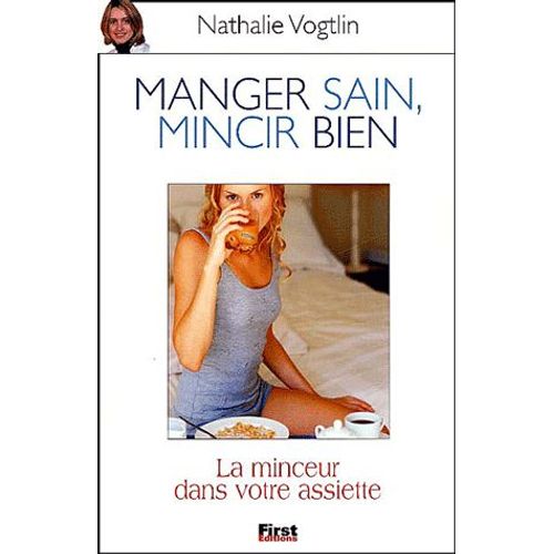 Manger Sain, Mincir Bien - La Minceur Dans Votre Assiette