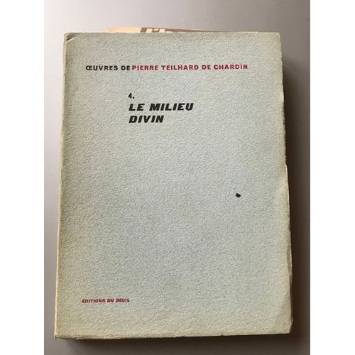 Le Milieu Divin 4 ?uvres De Pierre Teiilhard De Chardin 