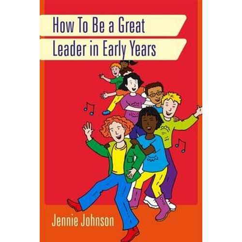 How To Be A Great Leader In Early Years