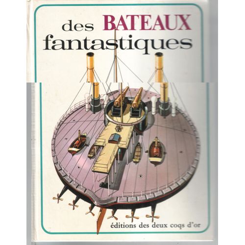 Des Bateaux Fantastiques Des Bateaux Fantastiques