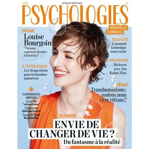 Psychologies Magazine N°353 : Envie De Changer De Vie ? Du Fantasme À La Réalité - Louise Bourgoin