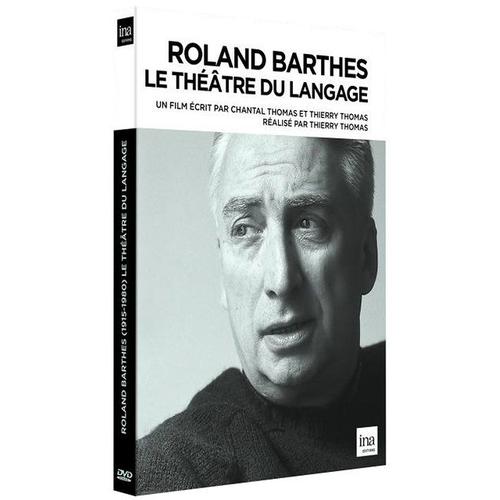 Roland Barthes : Le Théâtre Du Langage