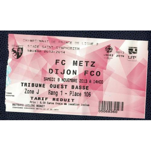 Ticket Billet Fc Metz - Dijon Fco Stade Saint Symphorien Ligue 2 09/11/2013