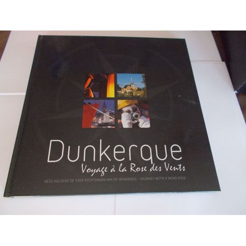 Dunkerque - Voyage À La Rose Des Vents