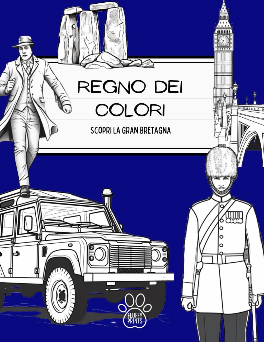 Regno Dei Colori: Scopri La Gran Bretagna: Castelli Pittoreschi, Paesaggi E Città - Un Libro Da Colorare Interattivo Per Bambini