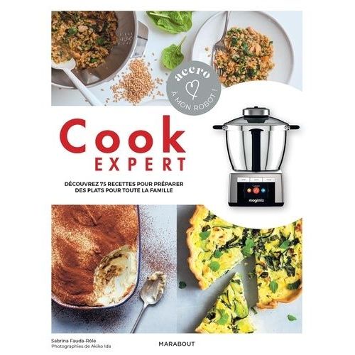 Cook Expert - Découvrez 75 Recettes Pour Préparer Des Plats Pour Toute La Famille